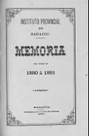 'Memoria acerca del estado del Instituto de Badajoz  durante el curso de 1880 á 1881 leída en la solemne apertura del de 1881 á 1882 por el licenciado D. Antonio González Cuadrado, Catedrático Supernumerario y Secretario del Instituto' -   (01/01/1881)