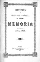 'Memoria correspondiente al curso de 1894 á 1895, leída en la solemne apertura del año académico de 1895 á 1896 por D. Valentín Suárez Quintero, Catedrático y Secretario del Instituto' -   (01/01/1895)