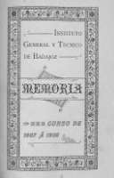 'Memoria del curso de 1907 á 1908 leída en la apertura del curso de 1908 á 1909 por D. Antonio González Cuadrado Catedrático Numerario y Secretario de  dicho Instituto' -   (01/01/1909)